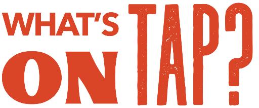 Waht's on Tap?